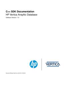 C++ SDK Documentation HP Vertica Anayltic Database Software Version: 7.0 Document Release Date Sun Jul[removed]:50:03