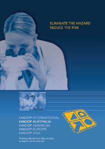 HACCP INTERNATIONAL  WHO ARE WE? With offices in key international markets, we are an organisation with global reach in the science of applied food safety and food technology. Unlike other organisations, our specialisat