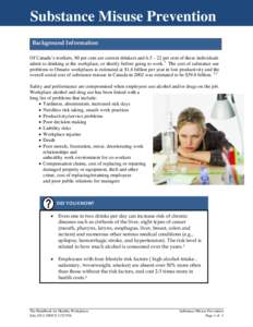 Substance Misuse Prevention Background Information Of Canada’s workers, 80 per cent are current drinkers and[removed]per cent of these individuals admit to drinking at the workplace, or shortly before going to work.1 