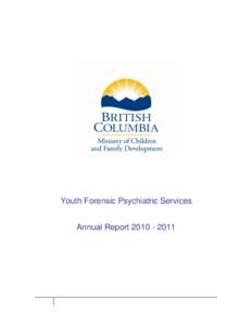 Youth Forensic Psychiatric Services Annual Report[removed] 2010 – 2011  YOUTH FORENSIC PSYCHIATRIC SERVICES