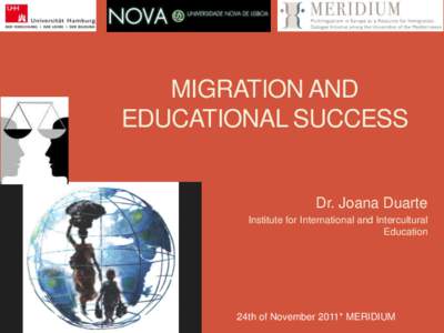 MIGRATION AND EDUCATIONAL SUCCESS Dr. Joana Duarte Institute for International and Intercultural Education