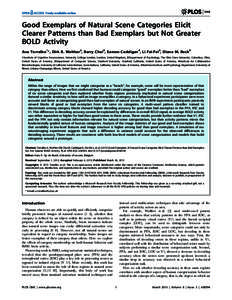 Good Exemplars of Natural Scene Categories Elicit Clearer Patterns than Bad Exemplars but Not Greater BOLD Activity Ana Torralbo1*, Dirk B. Walther2, Barry Chai3, Eamon Caddigan4, Li Fei-Fei3, Diane M. Beck5 1 Institute 