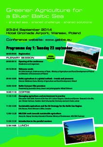 Greener Agriculture for a Bluer Baltic Sea – shared sea – shared challenge – shared solutionsSeptember 2014 Hotel Gromada Airport, Warsaw, Poland