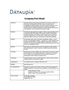 Company Fact Sheet Overview Dataupia addresses the growing gap between the massive volumes of stored data and that which a business can use to its benefit. By architecting specialized software and industry-standard hardw