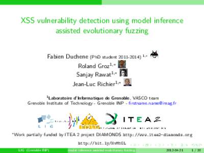 XSS vulnerability detection using model inference assisted evolutionary fuzzing Fabien Duchene (PhD student)