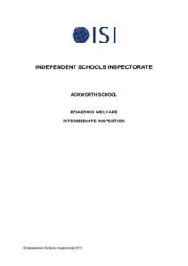 INDEPENDENT SCHOOLS INSPECTORATE  ACKWORTH SCHOOL BOARDING WELFARE INTERMEDIATE INSPECTION