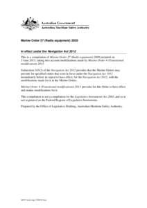 Marine Order 27 (Radio equipment[removed]in effect under the Navigation Act 2012 This is a compilation of Marine Order 27 (Radio equipment[removed]prepared on 3 June 2013, taking into account modifications made by Marine Or