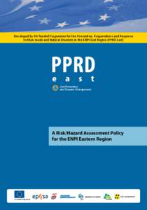 Developed by EU-funded Programme for the Prevention, Preparedness and Response to Man-made and Natural Disasters in the ENPI East Region (PPRD East) Civil Protection and Disaster Management