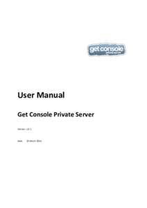 User Manual Get Console Private Server Version: 1.6.1 Date: