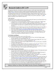 Research Guide to DC LAW This guide provides users with information on selected resources on DC legal research available at the Judge Kathryn J. DuFour Law Library or publicly accessible through the Internet. The Library