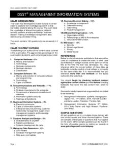 DSST EXAM CONTENT FACT SHEET  DSST® MANAGEMENT INFORMATION SYSTEMS EXAM INFORMATION This exam was developed to enable schools to award credit to students for knowledge equivalent to that