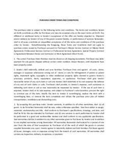 PURCHASE	ORDER	TERMS	AND	CONDITIONS This	purchase	order	is	subject	to	the	following	terms	and	conditions.	The	terms	and	conditions	herein	 set	forth	constitute	an	offer	by	Purchaser	and	may	be	accepted	only	on	the	exact	