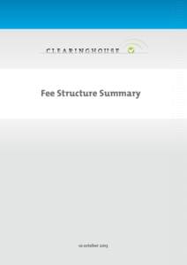 Fee Structure Summary  10 october 2013 TABLE OF CONTENTS 1.	 Introduction