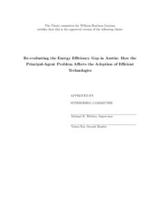 The Thesis committee for William Harrison Gorman certifies that this is the approved version of the following thesis: Re-evaluating the Energy Efficiency Gap in Austin: How the Principal-Agent Problem Affects the Adoptio