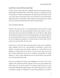 Nadia Ishaq June 2009 Legal Practice: Coping with Diversity and Change So what is diversity really, other than a catchphrase that firms and companies employ to make themselves marketable? Why is this necessary and why is