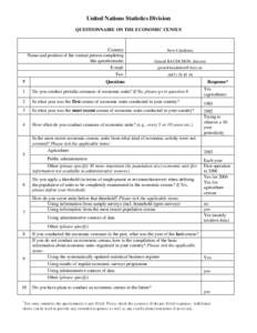 United Nations Statistics Division QUESTIONNAIRE ON THE ECONOMIC CENSUS Country: Name and position of the contact person completing this questionnaire: