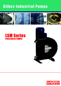 Gilkes Industrial Pumps  LSM Series PERISTALTIC PUMPS  PUMPING SYSTEMS