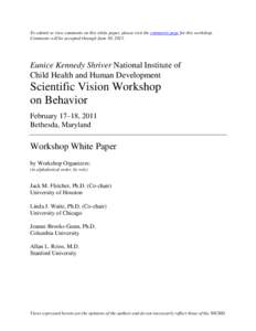 To submit or view comments on this white paper, please visit the comments page for this workshop. Comments will be accepted through June 10, 2011. Eunice Kennedy Shriver National Institute of Child Health and Human Devel