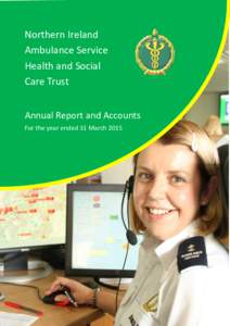 Northern Ireland Ambulance Service Health and Social Care Trust Annual Report and Accounts For the year ended 31 March 2015