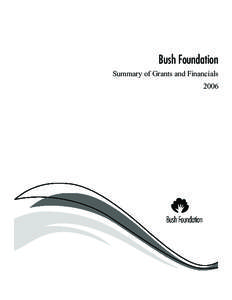 Bush Foundation Summary of Grants and Financials 2006 2006