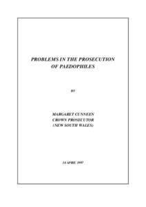 PROBLEMS IN THE PROSECUTION OF PAEDOPHILES BY  MARGARET CUNNEEN