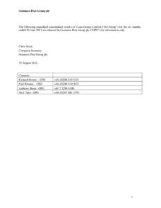 Guinness Peat Group plc  The following unaudited consolidated results of Coats Group Limited (“the Group”) for the six months ended 30 June 2012 are released by Guinness Peat Group plc (