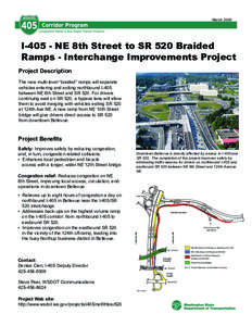 March[removed]I[removed]NE 8th Street to SR 520 Braided Ramps - Interchange Improvements Project Project Description The new multi-level “braided” ramps will separate