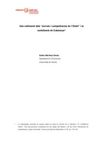 Una estimació dels “serveis i competències de l’Estat” i la contribució de Catalunya* Esther Martínez Garcia Departament d’Economia Universitat de Girona