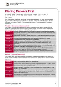 Placing Patients First Safety and Quality Strategic Plan[removed]Our vision Our vision is that, the health workforce, consumers, carers and the wider community will together deliver the highest possible levels of safet