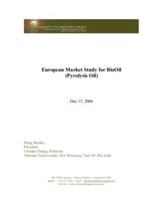European Market Study for BioOil (Pyrolysis Oil) Dec 15, 2006  Doug Bradley