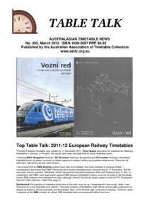 AUSTRALASIAN TIMETABLE NEWS No. 235, March 2012 ISBN[removed]RRP $4.95 Published by the Australian Association of Timetable Collectors www.aattc.org.au  Top Table Talk: [removed]European Railway Timetables