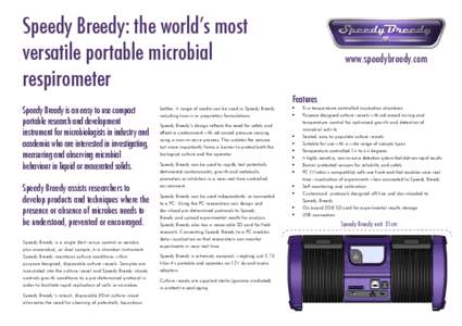 Speedy Breedy: the world’s most versatile portable microbial respirometer Speedy Breedy is an easy to use compact portable research and development instrument for microbiologists in industry and