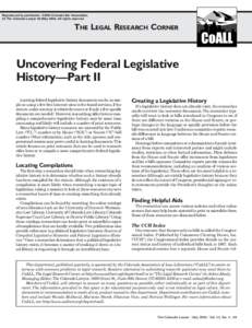 Reproduced by permission. © 2004 Colorado Bar Association, 33 The Colorado Lawyer 49 (May[removed]All rights reserved. THE LEGAL RESEARCH CORNER  Uncovering Federal Legislative