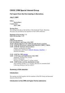 CIDOC CRM Special Interest Group Full report from the first meeting in Barcelona, July 5, 2001 Editor: Martin Doerr Creation date: