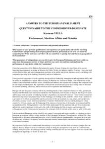 EN ANSWERS TO THE EUROPEAN PARLIAMENT QUESTIONNAIRE TO THE COMMISSIONER-DESIGNATE Karmenu VELLA Environment, Maritime Affairs and Fisheries 1. General competence, European commitment and personal independence