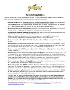 Rules & Regulations Thanks for your interest in playing at SweetWater Brewery. To move forward please review all rules and regulations below, and contact our booking team for further information/to confirm your date. -