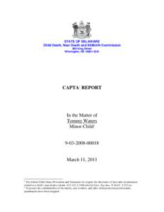 STATE OF DELAWARE Child Death, Near Death and Stillbirth Commission 900 King Street Wilmington, DE[removed]CAPTA1 REPORT