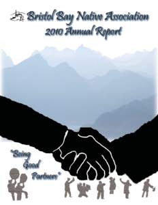 Bristol Bay Native Association 2010 Annual Report “Being Good Partners”