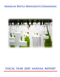 AMERICAN BATTLE MONUMENTS COMMISSION  FISCAL YEAR 2007 ANNUAL REPORT ABMC COMMISSIONERS Chairman