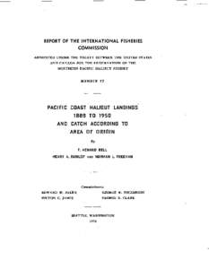 REPORT OF THE INTERNATIONAL FISHERIES COMMISSION APPOINTED UNDER THE TREATY BETWEEN THE UNITED STATES AND CANADA FOR THE PRESERVATION OF THE NORTHERN PACIFIC HALIBUT FISHERY