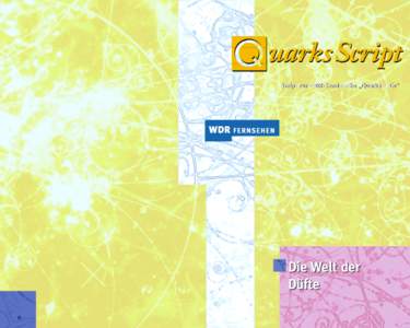 Script zur WDR-Sendereihe „Quarks & Co“  Die Welt der
