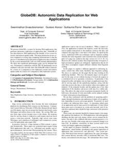 GlobeDB: Autonomic Data Replication for Web Applications Swaminathan Sivasubramanian1 Gustavo Alonso2 Guillaume Pierre1 Maarten van Steen1 Dept. of Computer Science1 Vrije Universiteit Amsterdam, The Netherlands