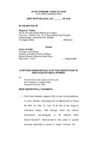 IN THE SUPREME COURT OF INDIA CIVIL WRIT JURISDICTION WRIT PETITION (CIVIL) NO. _______ OF 2016 IN THE MATTER OF Dinesh S. Thakur 103 A, Thomas Prabhu Reliance Complex,