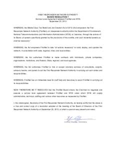 FIRST RESPONDER NETWORK AUTHORITY BOARD RESOLUTION 7 Service Level Agreement between FirstNet and NTIA September 25, 2012 WHEREAS, the Middle Class Tax Relief and Job Creation Act of[removed]Act) empowers the First Respond