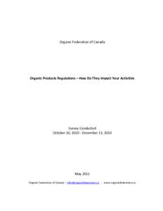Organic Federation of Canada  Organic Products Regulations – How Do They Impact Your Activities Survey Conducted October 20, [removed]December 13, 2010