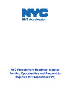 NYC Procurement Roadmap: Monitor Funding Opportunities and Respond to Requests for Proposals (RFPs) Table of Contents Introduction to the NYC Procurement Roadmap .........................................................