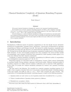 Classical Simulation Complexity of Quantum Branching Programs (Draft) Farid Ablayev∗ Abstract We present classical simulation techniques for measure once quantum branching programs.