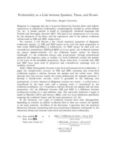 Evidentiality as a Link between Speakers, Times, and Events Todor Koev, Rutgers University Bulgarian is a language that has a bi-partite distinction between direct and indirect (reportative or inferential) evidentiality,