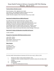 Home Health Technical Advisory Committee (HH TAC) Meeting Minutes July 22, 2014 Technical Advisory Members present: Sharon Branaham- KHCA, Highlands Home Health Susan Stewart- KHCA, Appalachian Regional Healthcare Home C