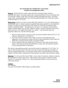 Attachment FC 9 STATE BOARD OF COMMUNITY COLLEGES Adoption of Prequalification Policy Request: The State Board is asked to adopt the State Construction Office objective prequalification policy, assessment ratings matrix,